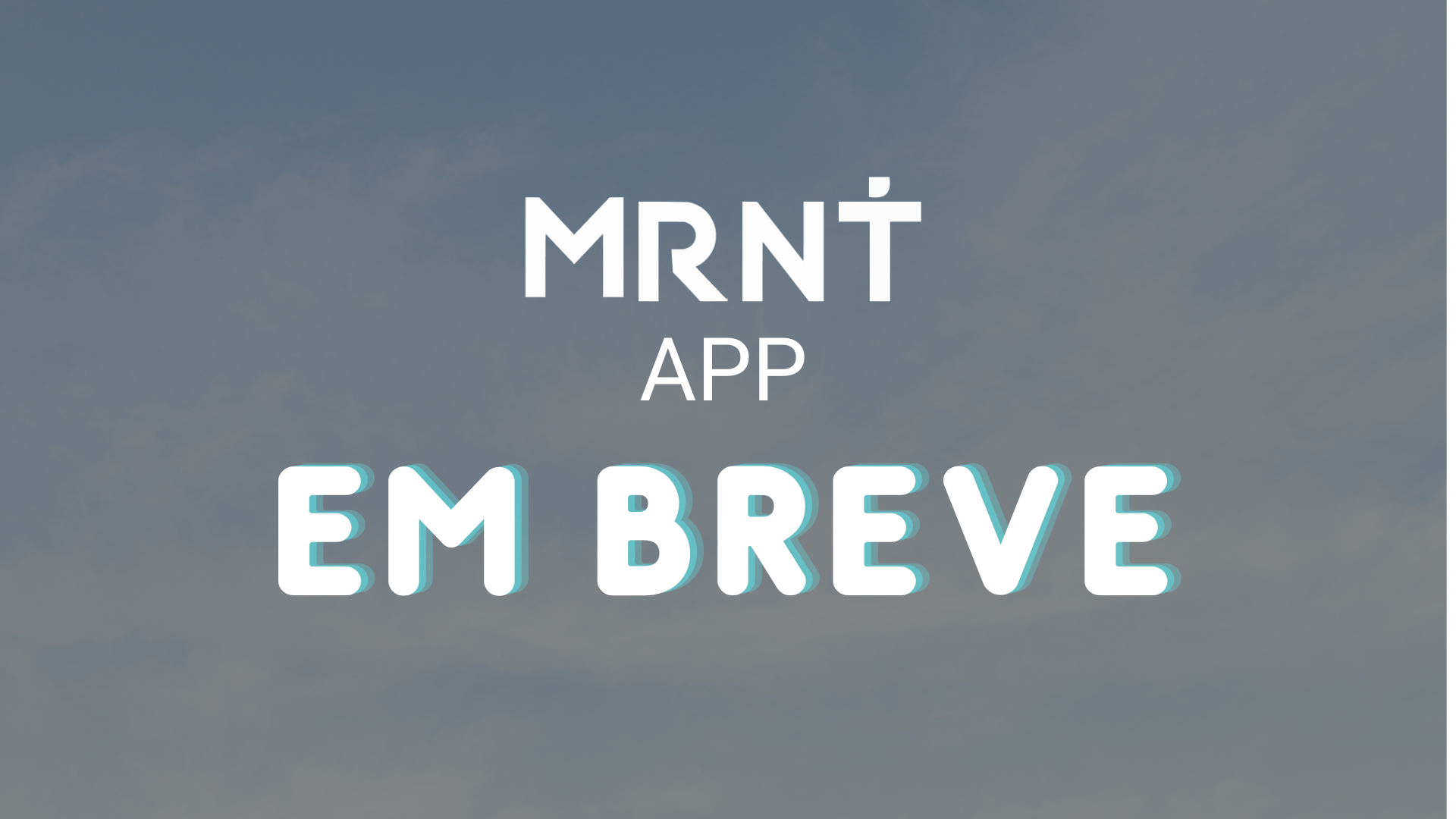 MRNT App Em Breve